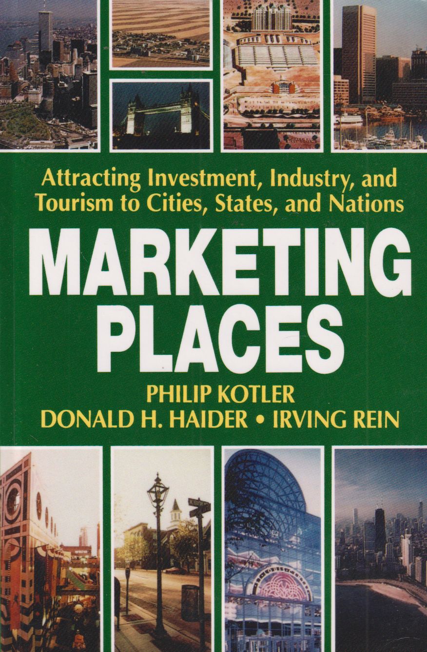 Philip Kotler,Donald H. Haider,Irving Rein - Marketing Places