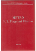 - METRÓ F. 2. Forgalmi Utasítás