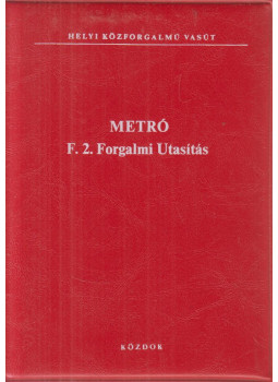 - METRÓ F. 2. Forgalmi Utasítás - METRÓ F. 2. Forgalmi Utasítás, Budapest 1984 antikvár könyv