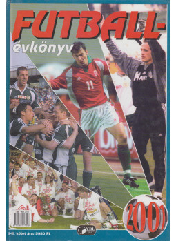T. Szabó Gábor, Dénes Tamás, Ládonyi László - Futballévkönyv 2001 I. T. Szabó Gábor, Dénes Tamás, Ládonyi László - Futballévkönyv 2001 I., Budapest 2002 antikvár könyv