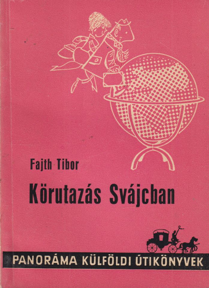 Fajth Tibor - Körutazás Svájcban