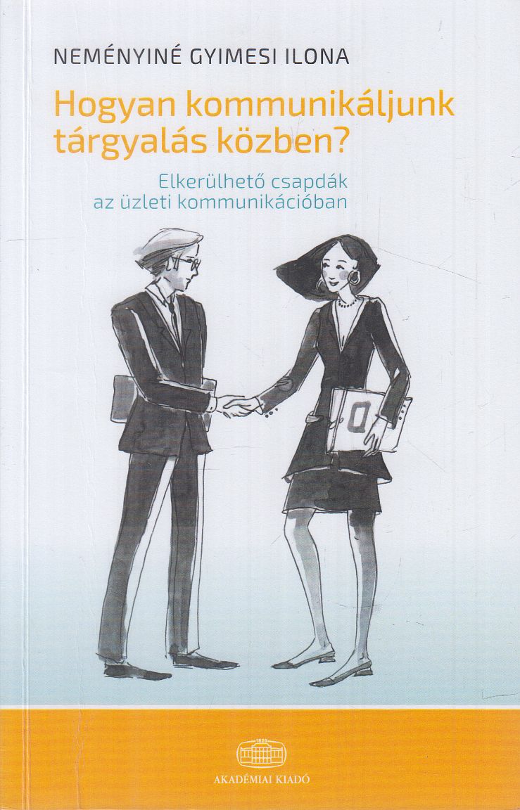 Neményiné Gyimesi Ilona - Hogyan kommunikáljunk tárgyalás közben?
