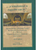 Millisits Máté (szerk.) - ''...a templomnál is nagyobb van itt.''