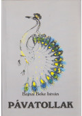 Bajnai Beke István - Pávatollak (dedikált)
