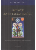 Csorba Dávid,Lapis József,Szatmári Emília - "Így szól az én Uram, az Úr..."