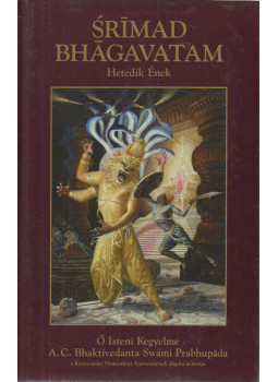 A. C. Bhaktivedanta Swami Prabhupáda - Srímad Bhágavatam - Hetedik ének A. C. Bhaktivedanta Swami Prabhupáda - Srímad Bhágavatam - Hetedik ének, Budapest 2021 antikvár könyv