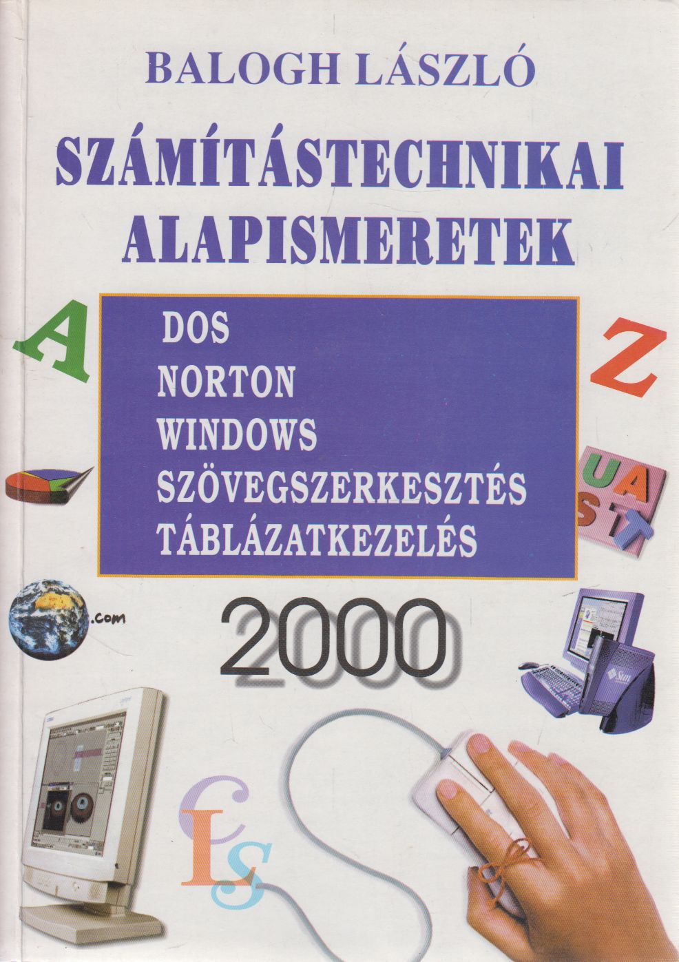 Balogh László - Számítástechnikai alapismeretek