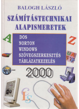 Balogh László - Számítástechnikai alapismeretek Balogh László - Számítástechnikai alapismeretek, Debrecen 2000 antikvár könyv