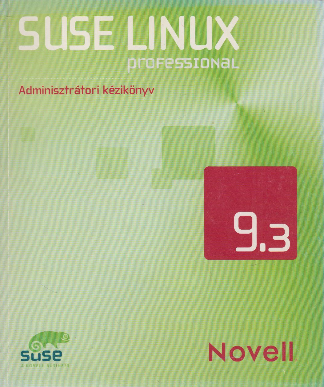 Jörg Bartsch,Marcel Hilzinger,Takashi Iwai - SuSE Linux 9.3 Adminisztrátori kézikönyv