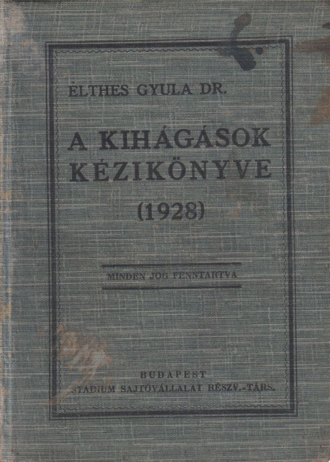 Élthes Gyula Dr. - A kihágások kézikönyve