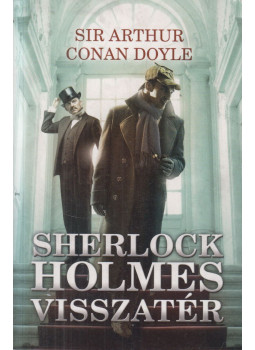 Sir Arthur Conan Doyle - Sherlock Holmes visszatér Sir Arthur Conan Doyle - Sherlock Holmes visszatér, Szeged 2017 antikvár könyv