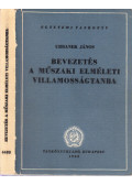 Urbanek János - Bevezetés a műszaki elméleti villamosságtanba