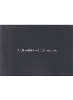 Tóth József - Füles mester mosoly album Tóth József - Füles mester mosoly album, null 2001 antikvár könyv