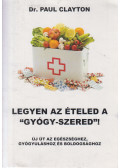 Dr. Paul Clayton - Legyen az ételed a "gyógy-szered"