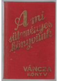 Váncza József - A mi süteményes könyvünk