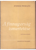 Zsirai Miklós - A finnugorság ismeretetése