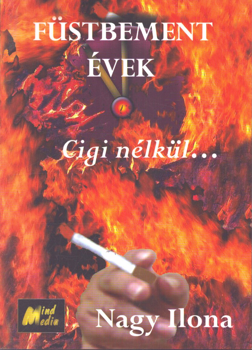 Nagy Ilona - Füstbement évek (dedikált) Nagy Ilona - Füstbement évek (dedikált), null 2008 antikvár könyv