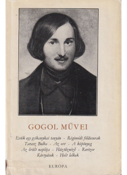 Gogol, Nyikolaj Vaszilijevics - Gogol művei I. Gogol, Nyikolaj Vaszilijevics - Gogol művei I., Budapest 1971 antikvár könyv