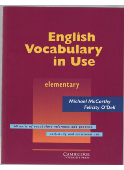 Michael McCarthy, Felicity O'Dell - English Vocabulary in Use - Elementary Michael McCarthy, Felicity O'Dell - English Vocabulary in Use - Elementary, null 2012 antikvár könyv