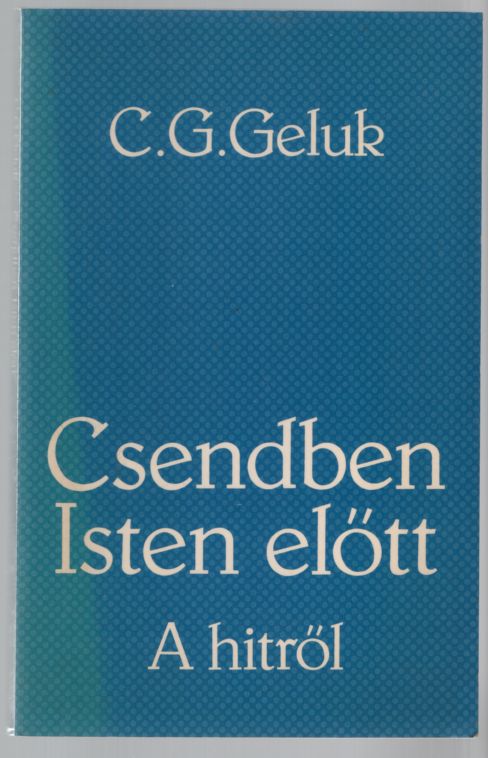Geluk, C. G. - Csendben Isten előtt