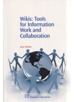 Jane Klobas - Wikis: Tools for Information Work and Collaboration Jane Klobas - Wikis: Tools for Information Work and Collaboration, Oxford 2006 antikvár könyv