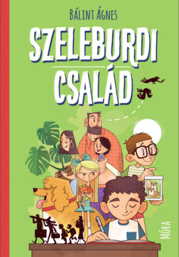 Bálint Ágnes - Szeleburdi család