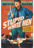 Moore, Michael - Stupid White Men