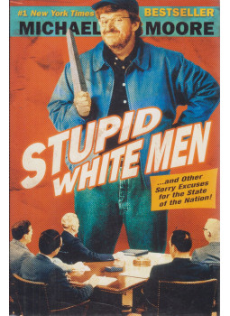 Moore, Michael - Stupid White Men Moore, Michael - Stupid White Men, New York 2001 antikvár könyv