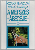 Valló László,Czáka Sarolta - A metszés ábécéje