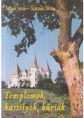 Bodnár István,Szatmári István - Templomok, kastélyok, kúriák