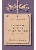Giraudoux, Jean - La guerre de Troie n´aura pas lieu