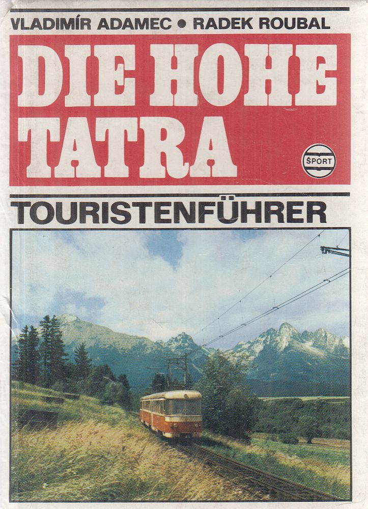 Adamec, Vladimír, Radek Roubal - Die Hohe Tatra Adamec, Vladimír, Radek Roubal - Die Hohe Tatra, Bratislava 1974 antikvár könyv