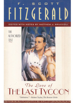 F. Scott Fitzgerald, Matthew J. Bruccoli - The Love of The Last Tycoon F. Scott Fitzgerald, Matthew J. Bruccoli - The Love of The Last Tycoon, New York 1994 antikvár könyv