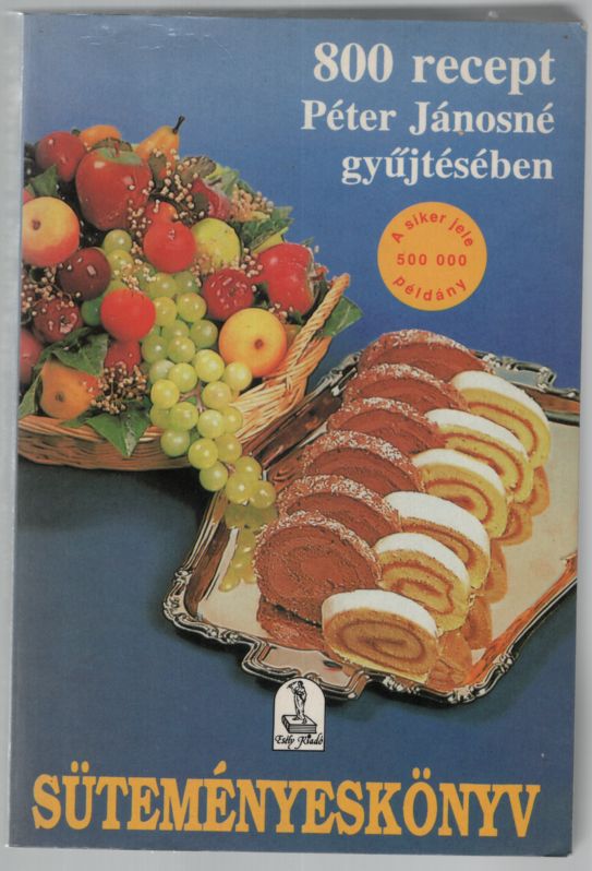 Péter Jánosné - Süteményeskönyv