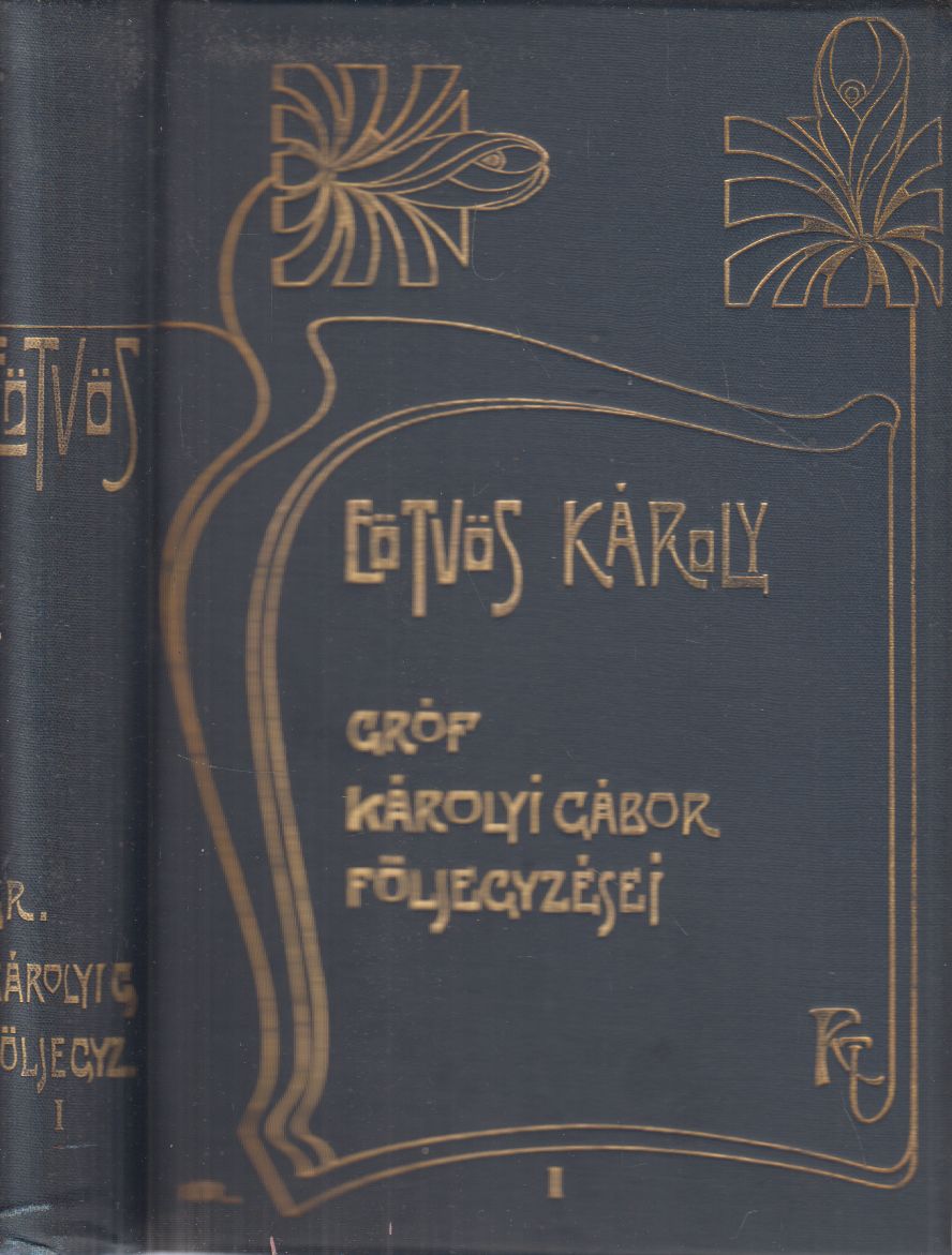 Eötvös Károly - Gróf Károlyi Gábor följegyzései I.