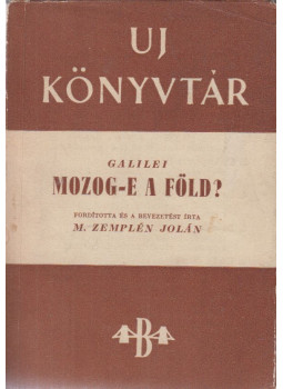 Galilei, Galileo - Mozog-e a Föld? Galilei, Galileo - Mozog-e a Föld?, Budapest 0 antikvár könyv