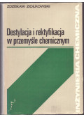 Zdzislaw Ziolkowski - Destylacja i rektyfikacja w przemysle chmicznym (Lepárlás és rektifikálás a vegyiparban)