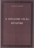 Rudolf Steiner - A szellemi világ küszöbe