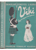 Dánielné Lengyel Laura - Viki - Egy királynő leányévei