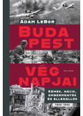 Adam Lebor - Budapest végnapjai