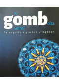 Polgár Mónika - Ki gombolta volna? - Barangolás a gombok világában
