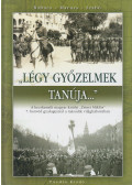 Babucs Zoltán,Maruzs Roland,Szabó Péter - "Légy győzelmek tanúja..."