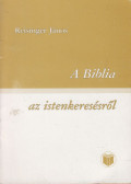 Reisinger János - A Biblia az istenkeresésről