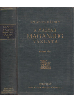 Dr. Szladits Károly - A magyar magánjog vázlata II. Dr. Szladits Károly - A magyar magánjog vázlata II., Budapest 1935 antikvár könyv