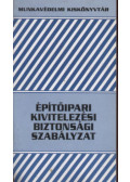 Békési László - Építőipari kivitelezési biztonsági szabályzat