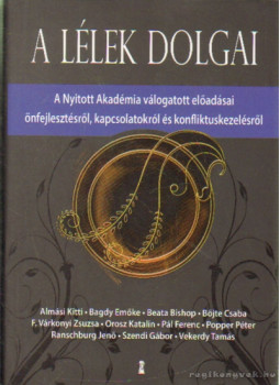 Popper Péter, F. Várkonyi Zsuzsa, Ranschburg Jenő, Vekerdy Tamás, Bagdy Emőke, Szendi Gábor, Pál Ferenc, Böjte Csaba, Almási Kitti, Beata Bishop, Orosz Katalin, Gutman Bea (szerk.) - A lélek dolgai (dedikált) Popper Péter, F. Várkonyi Zsuzsa, Ranschburg Jenő, Vekerdy Tamás, Bagdy Emőke, Szendi Gábor, Pál Ferenc, Böjte Csaba, Almási Kitti, Beata Bishop, Orosz Katalin, Gutman Bea (szerk.) - A lélek dolgai (dedikált), Budapest 2013 antikvár könyv