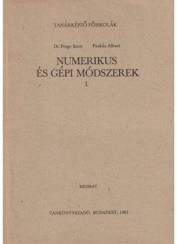 Dr. Perge Imre, Puskás Albert - Numerikus és gépi módszerek I. Dr. Perge Imre, Puskás Albert - Numerikus és gépi módszerek I., Budapest 0 antikvár könyv