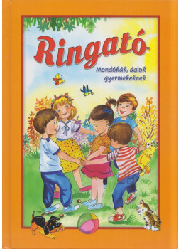 - Ringató - Mondókák, dalok gyermekeknek - Ringató - Mondókák, dalok gyermekeknek, Debrecen 0 antikvár könyv
