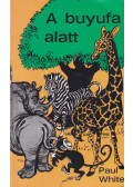 White, Paul dr. - A buyufa alatt