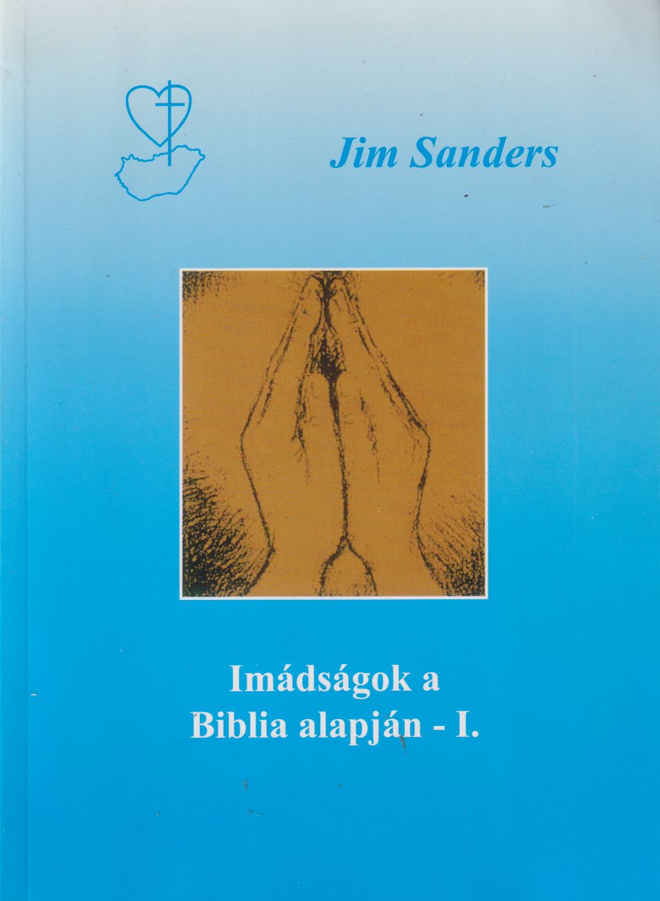 Sanders, Jim - Imádságok a Biblia alapján I.